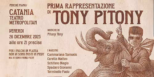 TONY PITONY | Catania @Teatro Metropolitan