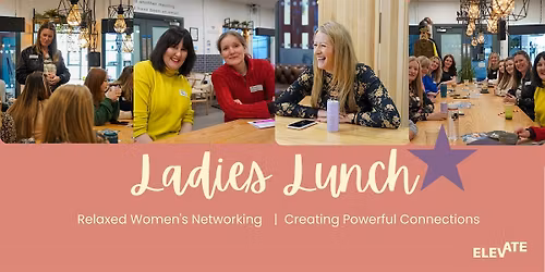 'Ladies Lunch' - Women's Networking Event
