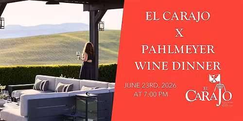 El Carajo X Pahlmeyer Wine Dinner