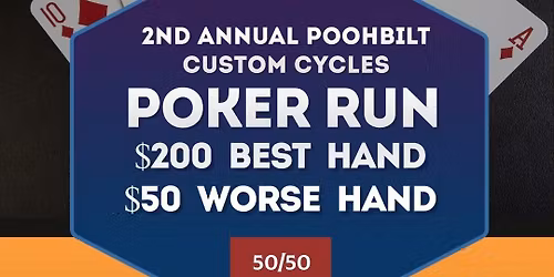 2nd Annual PoohBilt Custom Cycles Poker Run ! ! !