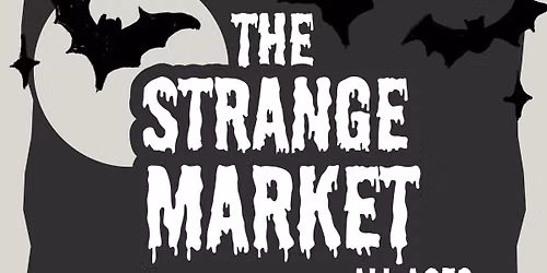 The Strange Market: All ages \ud83d\udda4