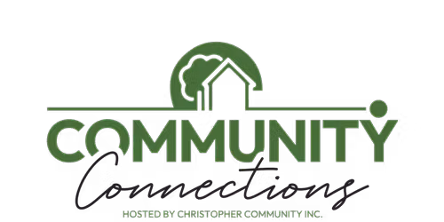 Community Connections Hosted by Christopher Community