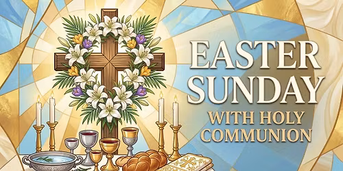 Easter Sunday Festival Worship & Holy Communion