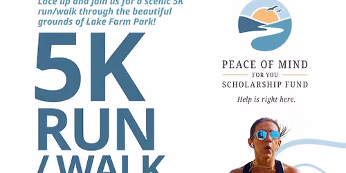 5K Run Walk - Peace of Mind for You Scholarship Fund