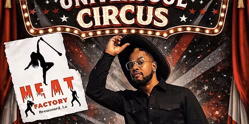 Heat Factory Presents- Universoul Circus