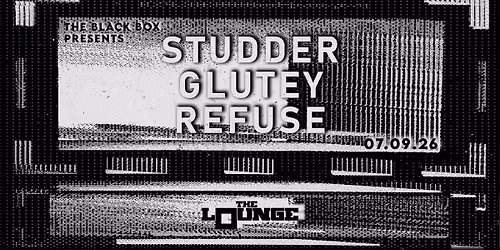 Studder w\/ Glutey, Refuse (The Lounge)