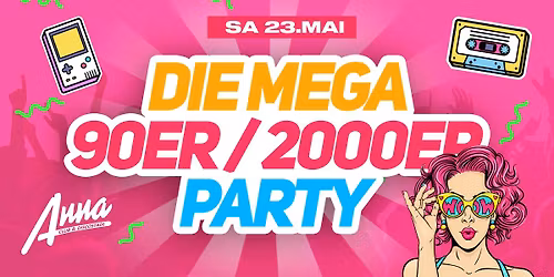 DIE MEGA 90ER & 2000ER PARTY