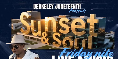 Sunset & Soul (Berkeley Juneteenth)
