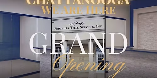 Foothills Title Chattanooga Grand Opening