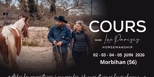 D\u00c9PARTEMENT 56 \u2013 Luc Parisis Horsemanship | Tourn\u00e9e de cours et stages \u2013 Du 2 au 5 juin 2026