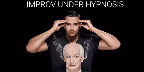 Hyprov: Improv Under Hypnosis - Colin Mochrie & Asad Mecci