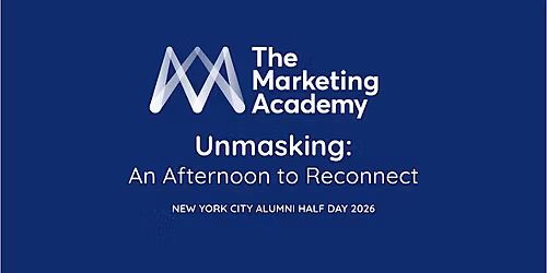The Marketing Academy Unmasking & Storytelling \u2014 NYC Alumni Half Day