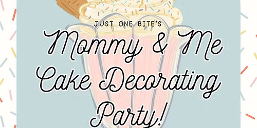 Sundae Funday! Mommy and me cake class