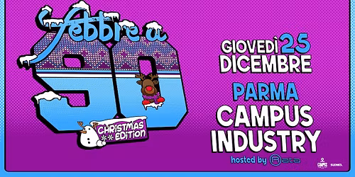 Febbre a 90 \u2022 Parma \u2022 Campus Industry \ud83c\udf84 Christmas Edition