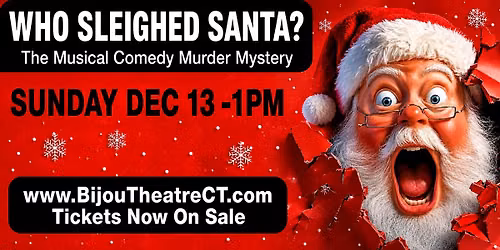 WHO SLEIGHED SANTA? The Musical Comedy M**der Mystery