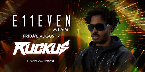 Ruckus | Live Concert Party Miami | E11EVEN