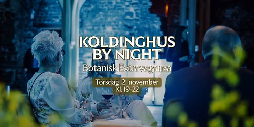Koldinghus by Night: Botanisk Extravaganza \ud83c\udf3f\u2728