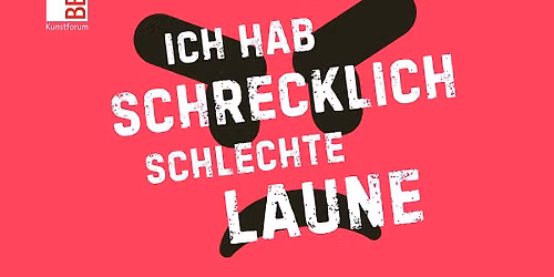 Ich hab schrecklich schlechte Laune