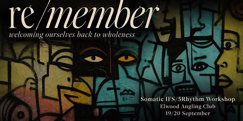 re\/member 5Rhythms & Somatic IFS workshops