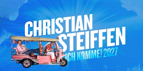 Christian Steiffen \u2022 ICH KOMME! 2027 \u2022 Rockhouse Salzburg