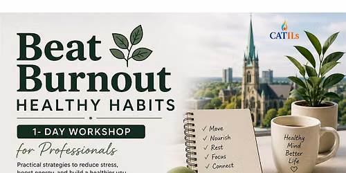 Beat Burnout: Healthy Habits 1- Day Workshop for Professionals in London,ON