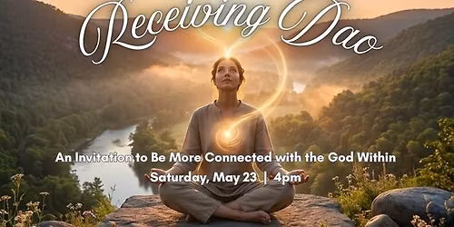 Receiving Dao Ceremony \u2014 An Invitation to Be More Connected with the God Within