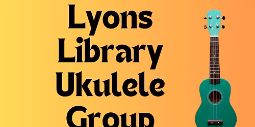 Lyons Library Ukulele Group