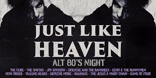 Just Like Heaven: Alt 80\u2019s Night (Bristol)