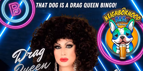 That Dog is a Drag Queen Bingo!