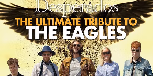 \u25c9 BF SALE -25% \ud83c\udfb8 THE EAGLES GREATEST HITS - 'One of These Nights Tour' with leading live tribute Desperados