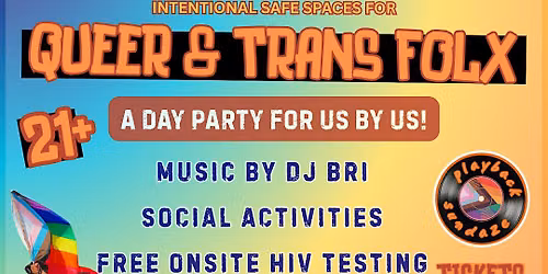 Playback Sundaze - Queer & Trans Folx Day Party Sunday 7\/12