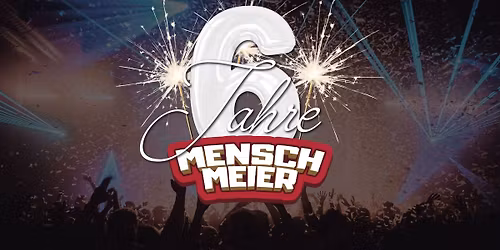 6 JAHRE MENSCH MEIER