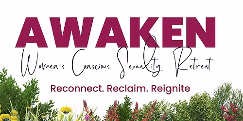 AWAKEN Women's Conscious Seggusality Retreat