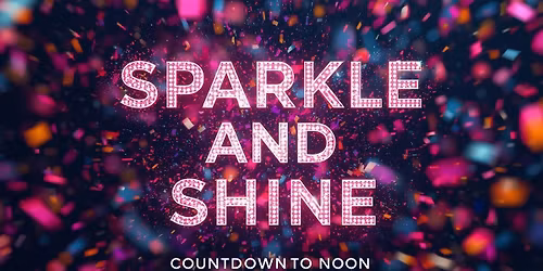 Sparkle & Shine: Countdown to Noon