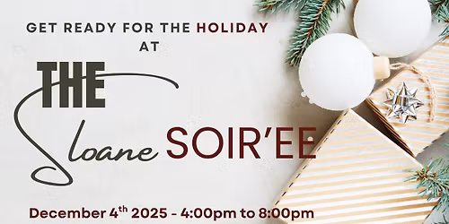 The Sloane Soir\u00e9e- A Holiday Open House