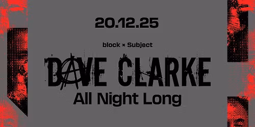 block x Subject Dave Clarke All Night Long