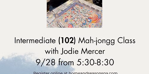 9\/28 Intermediate 102 Mah-jongg Class with Jodie Mercer