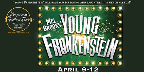 Mecca Production Presents The Mel Brooks Musical Young Frankenstein