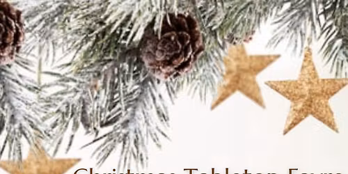 CHRISTMAS TABLE TOP FAYRE 
