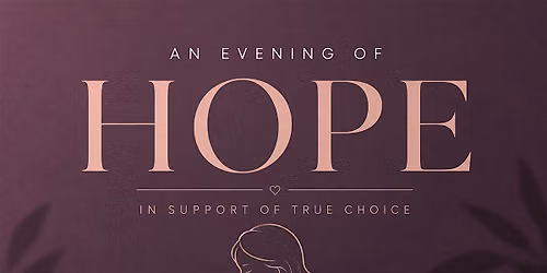An Evening of Art & Hope: Benefiting True Choice