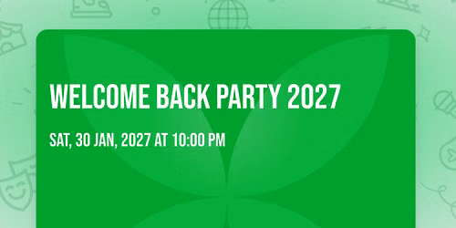 WELCOME BACK PARTY 2027