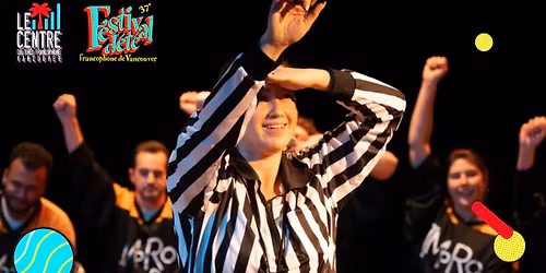 *COMPLET* \/\/ MATCH D'IMPRO | LA GRANDE FINALE | Festival d'\u00e9t\u00e9 francophone de Vancouver