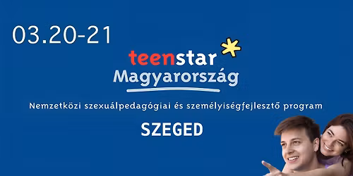 TeenStar K\u00e9pz\u00e9s Szegeden \/\/ 2026.03.20-21