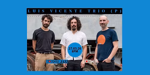 StockwerkJazz \ud83c\udfb7LUIS VICENTE TRIO (P)