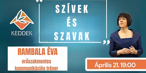 Keddek:  Rambala \u00c9va - Sz\u00edvek \u00e9s szavak Interakt\u00edv el\u0151ad\u00e1s az Er\u0151szakmentes kommunik\u00e1ci\u00f3 alapjair\u00f3l