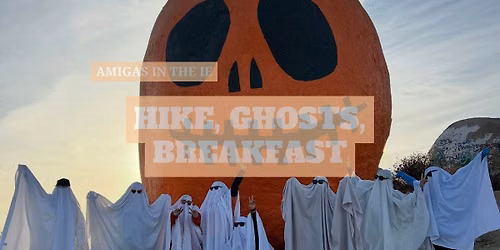 Hike, Ghosts & Breakfast with Amigas