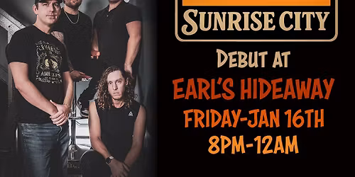 Sunrise City LIVE @ Earl's Hideaway