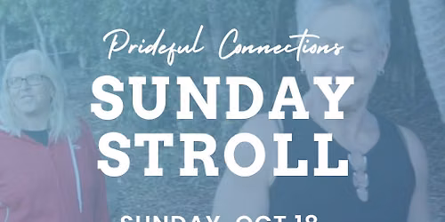 Prideful Connections - Sunday Stroll