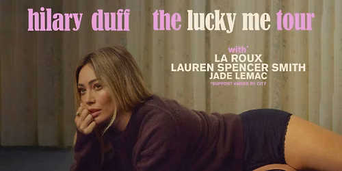 Hilary Duff, La Roux & Jade LeMac