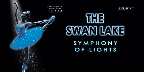 Art Space Production Presents Swan Lake: Symphony of Lights